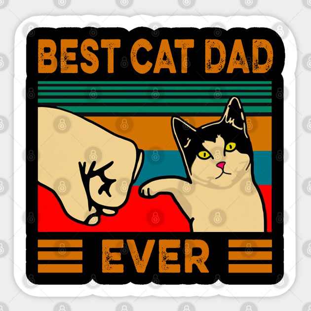 Best cat dad ever Best Cat Dad Ever Sticker TeePublic